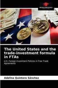 The United States and the trade-investment formula in FTAs