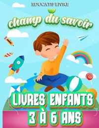 Educatif Livre Enfants 3a 6 Ans Champ du Savoir