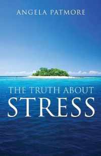 The Truth About Stress