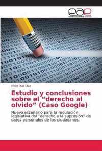 Estudio y conclusiones sobre el derecho al olvido (Caso Google)