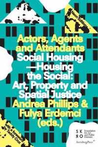 Actors, Agents and Attendants - Social Housing.Housing the Social