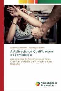 A Aplicacao da Qualificadora do Feminicidio