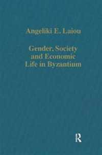 Gender, Society and Economic Life in Byzantium