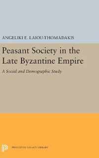 Peasant Society in the Late Byzantine Empire