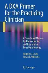 A DXA Primer for the Practicing Clinician