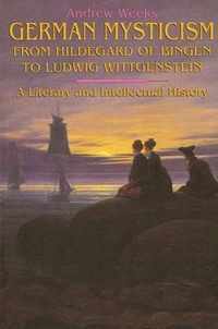 German Mysticism From Hildegard of Bingen to Ludwig Wittgenstein