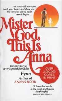 Mister God, This Is Anna: The True Story of a Very Special Friendship