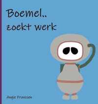 Boemel.. zoekt werk