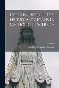 Certain Difficulties Felt by Anglicans in Catholic Teachings; 1