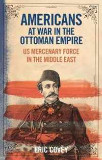 Americans at War in the Ottoman Empire
