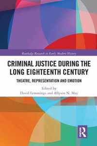 Criminal Justice During the Long Eighteenth Century