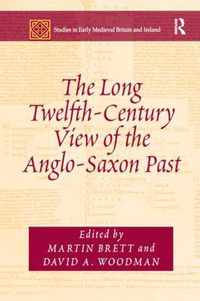 The Long Twelfth-Century View of the Anglo-Saxon Past