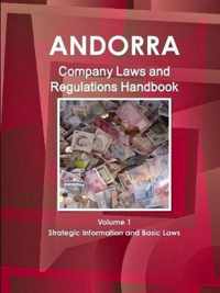 Andorra Company Laws and Regulations Handbook Volume 1 Strategic Information and Basic Laws