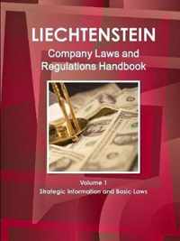 Liechtenstein Company Laws and Regulations Handbook Volume 1 Strategic Information and Basic Laws