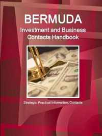 Bermuda Investment and Business Contacts Handbook - Strategic, Practical Information, Contacts