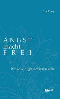 Angst macht frei