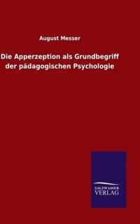 Die Apperzeption als Grundbegriff der padagogischen Psychologie