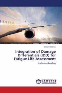 Integration of Damage Differentials (IDD) for Fatigue Life Assessment