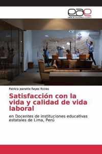 Satisfaccion con la vida y calidad de vida laboral