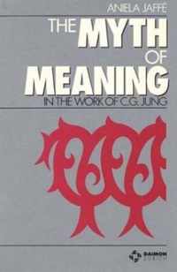 Myth & Meaning in the Work of C G Jung