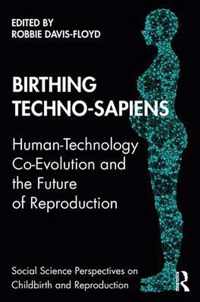 Birthing Techno-Sapiens