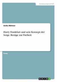 Harry Frankfurt und sein Konzept der Sorge. Bezuge zur Freiheit