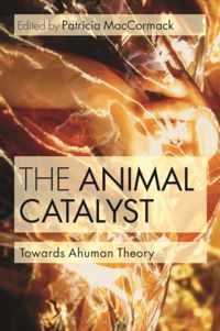 Animal Catalyst Towards Ahuman Theory