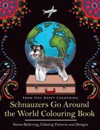 Schnauzers Go Around the World Colouring Book