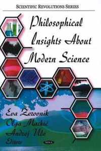 Philosophical Insights About Modern Science