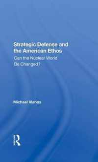 Strategic Defense And The American Ethos