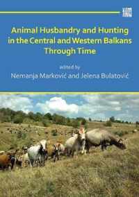 Animal Husbandry and Hunting in the Central and Western Balkans Through Time