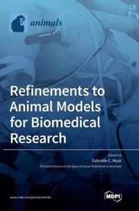 Refinements to Animal Models for Biomedical Research