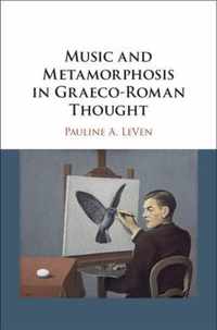 Music and Metamorphosis in Graeco-Roman Thought