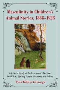 Masculinity in Children's Animal Stories, 1888-1928