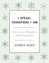 I Speak, Therefore I Am