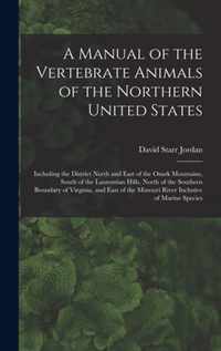 A Manual of the Vertebrate Animals of the Northern United States