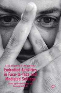 Embodied Activities in Face to face and Mediated Settings