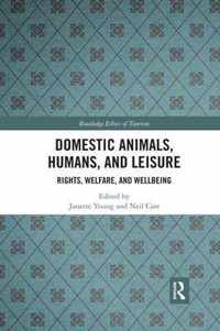 Domestic Animals, Humans, and Leisure: Rights, Welfare, and Wellbeing