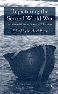 Repicturing the Second World War: Representations in Film and Television