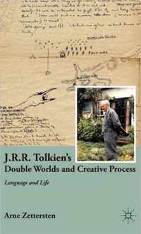 J.R.R. Tolkien's Double Worlds and Creative Process: Language and Life