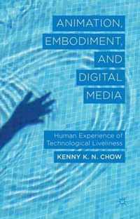 Animation, Embodiment, and Digital Media