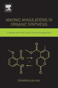 Anionic Annulations in Organic Synthesis