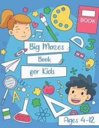 Big Mazes Book for Kids Ages 4-12