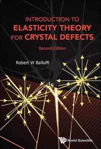 Introduction to Elasticity Theory for Crystal Defects (Second Edition)