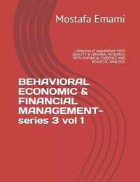 BEHAVIORAL ECONOMIC & FINANCIAL MANAGEMENT-series 3 vol 1