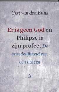 Er Is Geen God En Philipse Is Zijn Profeet