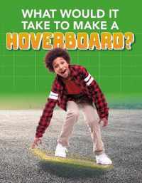 What Would it Take to Build a Hoverboard?