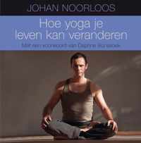 Hoe yoga je leven kan veranderen