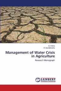 Management of Water Crisis in Agriculture