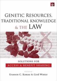 Genetic Resources, Traditional Knowledge and the Law